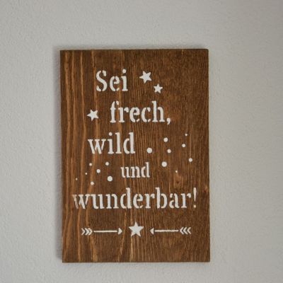 Wandbild Sei frech wild und Wunderbar 210x300mm